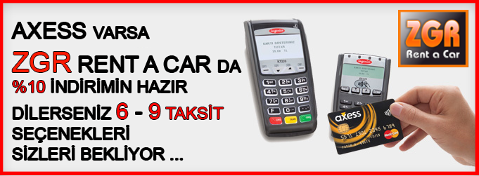 Axess Varsa ZGR Rent A Car %10 İndirimin Hazır